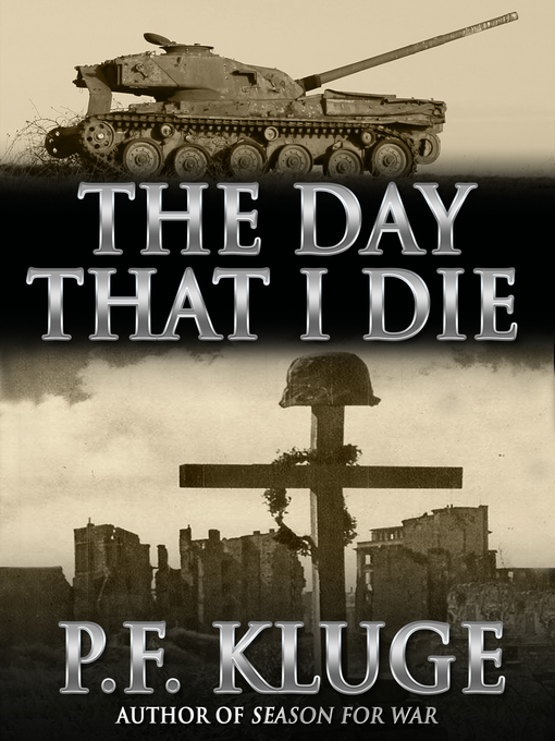 Title details for The Day That I Die by P. F. Kluge - Available